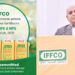 IFFCO announces “no hike” in DAP & NPK fertilizers rates