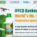 IFFCO on path of Sahkar Se Samriddhi; Ranked No 1 Co-op in Top 300 in World