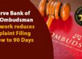 RBI Ombudsman Framework reduces Complaint Filing window to 90 Days